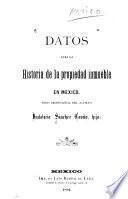 Datos para la historia de la propiedad inmueble en Mexico