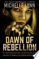 Dawn of Rebellion - El amanecer de la revolución