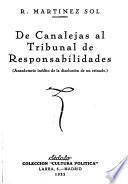 De Canalejas al Tribunal de responsabilidades (anecdotario inédito de la disolución de un reinado.) ...