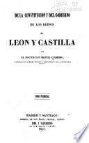 De la constitucion y del gobierno de los reinos de Leon y Castilla