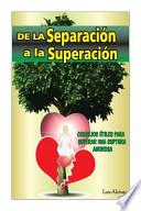 de La Separacion a la Superacion