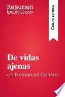 De vidas ajenas de Emmanuel Carrère (Guía de lectura)