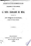 Decreto de 29 de diciembre de 1868 estableciendo las bases generales para la nueva legislacion de minas anotado por don Fernando de Madrazo ...
