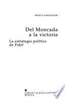 Del Moncada a la victoria