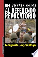 Del viernes negro al Referendo Revocatorio