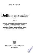 Delitos sexuales: Adulterio. Concubinato. Amancebamiento marital. Violación. Lesiones y homicidio sexuales. Asesinato por lubricidad. Contagio venéreo. Pederastia. Sodomía. Homosexualidad. Incesto. Abuso deshonesto y de adolescentes