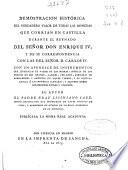 Demostración histórica del verdadero valor de todas las monedas que corrian en Castilla durante el reynado del señor don Enrique IV, y de su correspondencia con las del señor D. Carlos IV. Con un apéndice de instrumentos que justifican el valor de las mismas...
