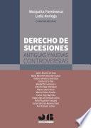 Derecho de sucesiones: antiguas y nuevas controversias