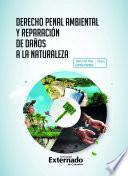 Libro Derecho penal ambiental y reparación de daños a la naturaleza