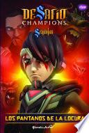 Desafío Champions Sendokai. Los pantanos de la locura