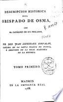 Descripcion histórica del Obispado de Osma, con el catálogo de sus prelados