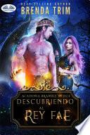 Descubriendo Al Rey Fae