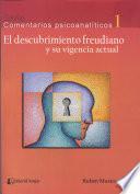 descubrimiento freudiano y su vigencia actual, El. Serie Comentarios psicoanalíticos,1. 3o ed.