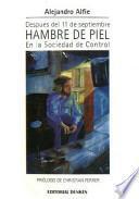 Despues del 11 de Septiembre - Hambre de Piel en la Sociedad de Control