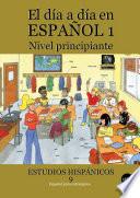 Día a día en español 1, El: Nivel principiante
