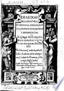 Dialogos de la pintura : su defensa, origen, esse[n]cia, definicion, modos y diferencias ...
