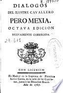 Dialogos del ilustre cavallero Pedro Mexia ...