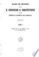 Diario de sesiones de la H. Convención N. Constituyente de la Repúlica Oriental del Uruguay (1916-1917).