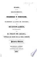 Diario de un reconocimiento de las guardias y fortines, que guarnecen la linea de frontera de Buenos-Aires, etc