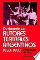 Diccionario de autores teatrales argentinos, 1950-1990