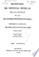 Diccionario de ciencias médicas por una sociedad de los más célebres profesores de Europa