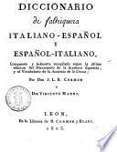 Diccionario de faltriquera italiano-espanol y espanol-italiano, compuesto y fielmente recopilado segun la ultima edicion del Diccionario de la Academia Espanola, y el vocabulario de la Academia de la Crusca; por D. J.L.B. Cormon y don Vincente Manni