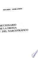 Diccionario de la droga y del narcotráfico