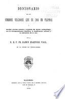 Diccionario de los nombres vulgares que se dan en Filipinas á muchas plantas usuales y notables del mismo archipiélago