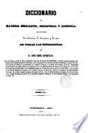 Diccionario de materia mercantil, industrial y agrícola
