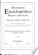 Diccionario enciclopédico hispanoamericano de literature, ciencias, artes, etc. ...