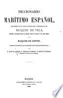 Diccionario Maritimo Español que ademas de las voces de navegacion y maniobra en los buques de vela, contiene las equivalencias en Francés. Inglés é Italiano, y las mas usadas en los buques de vapor ... Por ... J. de L., G. de Murga, y M. Ferreiro