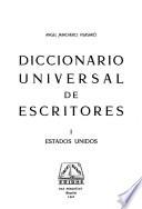 Diccionario universal de escritores: Estados Unidos. 2. Argentina, Bolivia, Colombia, Costa Rica, Cuba, Chile, R. Dominicana