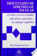 Dificultades de aprendizaje escolar en ni¤os con necesidades educativas especiales: un enfoque cognitivo