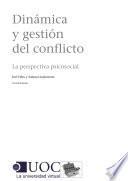 Dinamica Y Gestion Del Conflicto la Perspectiva Psicosocial