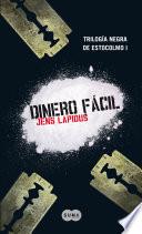 Dinero fácil (Trilogía negra de Estocolmo 1)