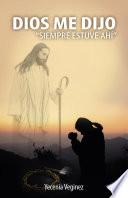 Libro Dios me dijo Siempre estuve ahí