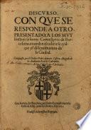 Discurso con que se responde a otro presentado a los muy ilustres señores concelleres de Barcelona, en orden al cubrirse y alçar el dissentimiento de la ciudad