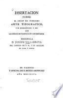 Disertacion sobre el origen del nobilisimo arte tipografico, y su introduccion y uso en la ciudad de Valencia de los edetanos