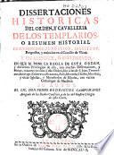 Dissertaciones historicas del orden, y cavalleria de los Templarios, o resumen historial de sus principios, fundacion, instituto, progressos, y extincion en el concilio de Viena. Y un apendice, o suplemento, en que se pone la regla de esta orden, y diferentes privilegios de ella, con muchas dissertaciones, y notas,... Su autor el lic. Don Pedro Rodriguez Campomanes,...