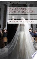 Divorciarse de Dios: Tu elección.