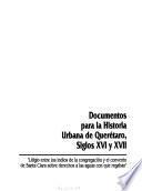 Documentos para la historia urbana de Querétaro, siglos XVI y XVII