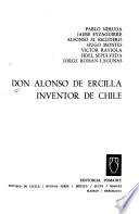 Don Alonso de Ercilla, inventor de Chile
