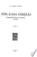 Doña Juana Enríquez, lugarteniente real en Cataluña, 1461-1468: La reina Tudriu (Continuación) Doña Juana, colaboradora de don Juan II en la guerra y en la diplomacia. Apéndice documental