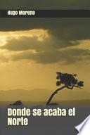 Donde Se Acaba el Norte