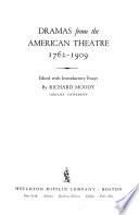 Dramas from the American Theatre, 1762-1909