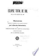 Eclipse total de sol del 30 de agosto de 1905. Observaciones hechás en carrion de los Condes (Palencia) por la sección astronómica del Observatorio de Cartuja (Granada) dirigido por padre des la Compañia de Jesús. --