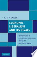 Economic Liberalism and Its Rivals