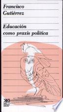 Educación como praxis política