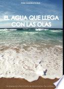 El agua que llega con las olas
