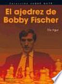El ajedrez de Bobby Fischer